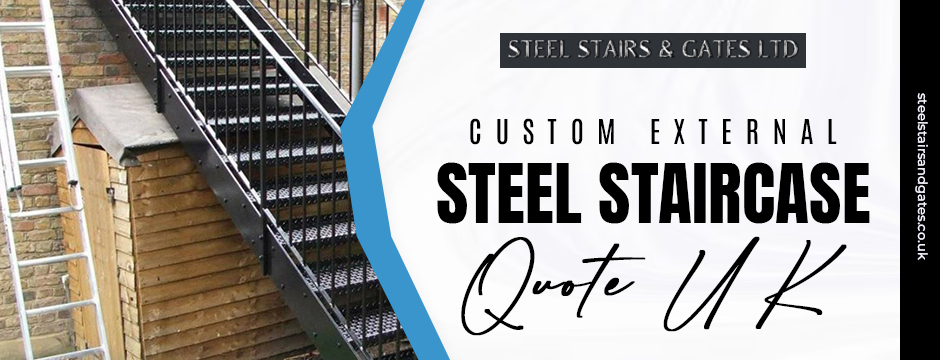 custom external steel staircase quote UK